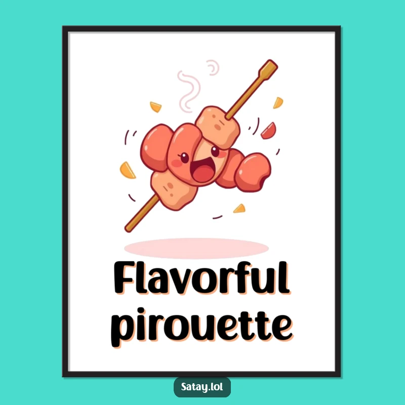 Funny Satay Skewer Dancing Poster: Hilarious Skewer Dance Art Print