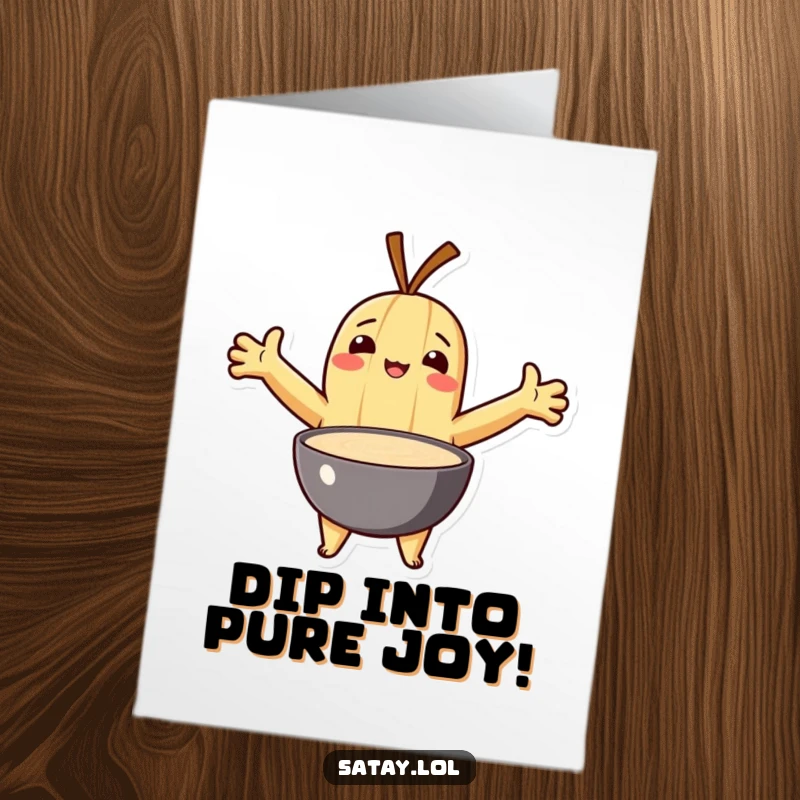 Funny Free Printable Satay Birthday Card: A satay skewer with open arms, lovingly embracing a bowl of dipping sauce.