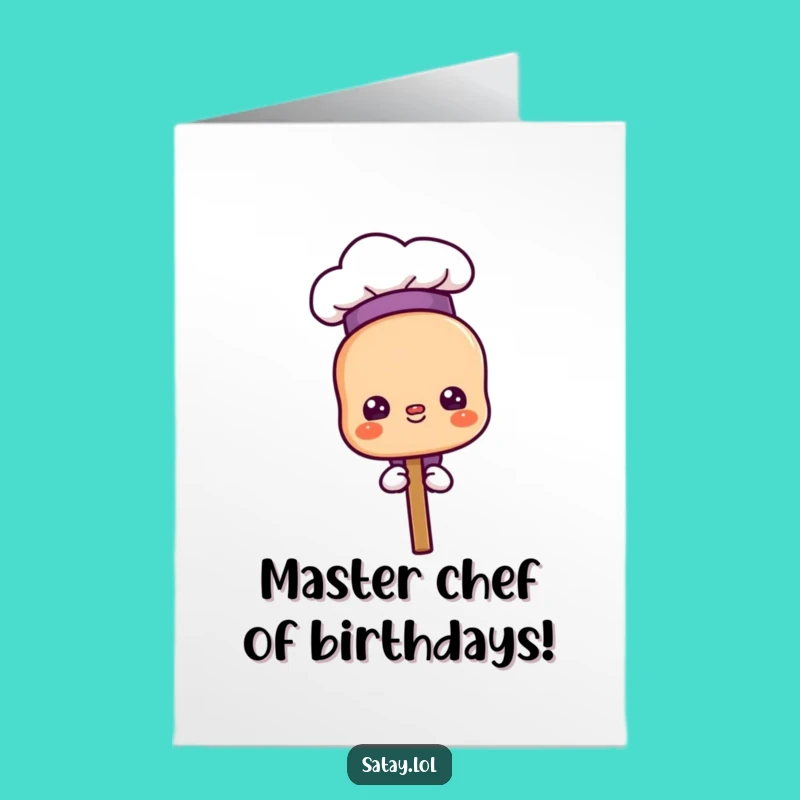 Free Printable Satay Chef Birthday Card: Proud Skewer, Funny Culinary Downloadable Gift
