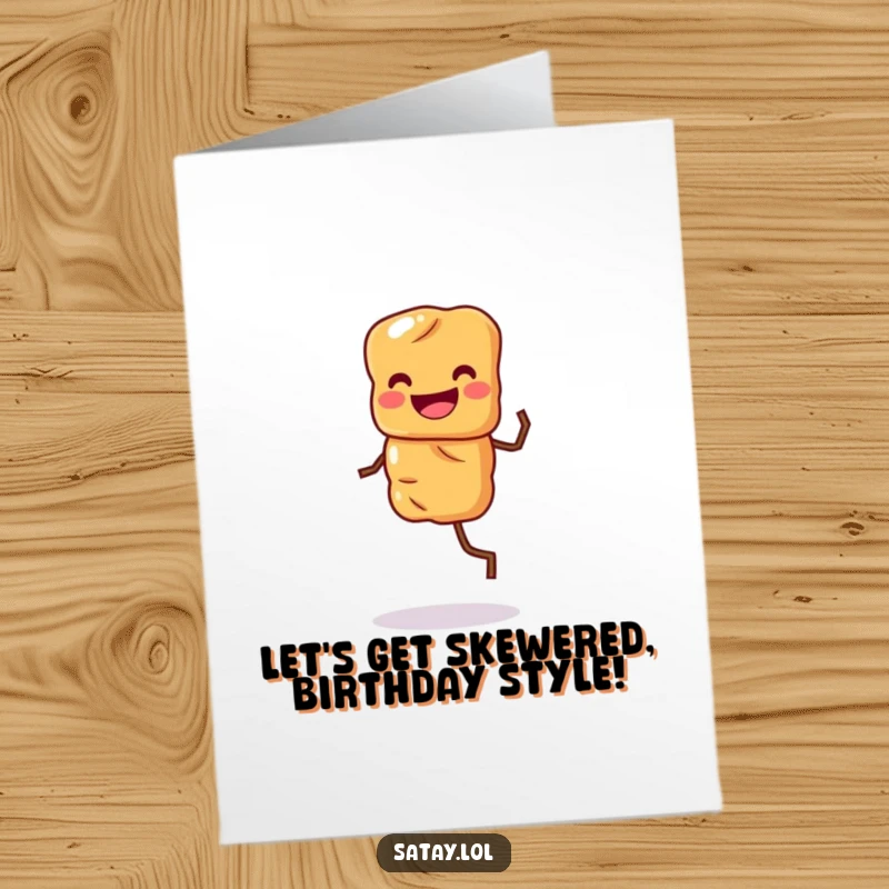 Funny Free Printable Birthday Card showing a grinning satay skewer character with legs doing a joyful little jig, spreading birthday cheer.