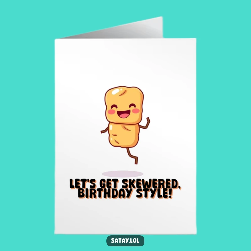 Free Printable Birthday Card: Jiggling Satay Skewer's Happy Dance Downloadable