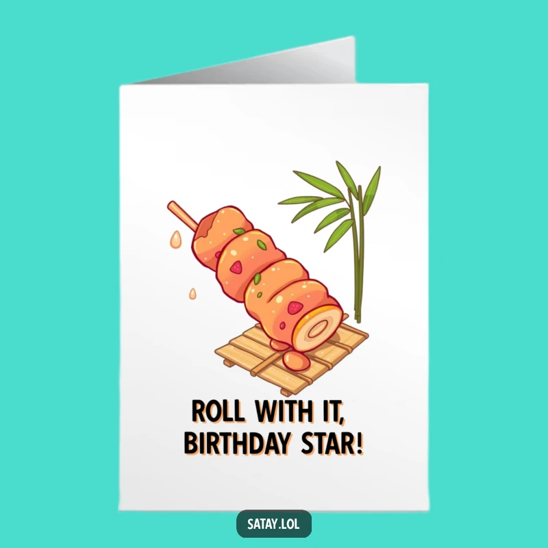 Free Printable Birthday Card: Funny Satay Skewer Rolling Fun - Downloadable Gift