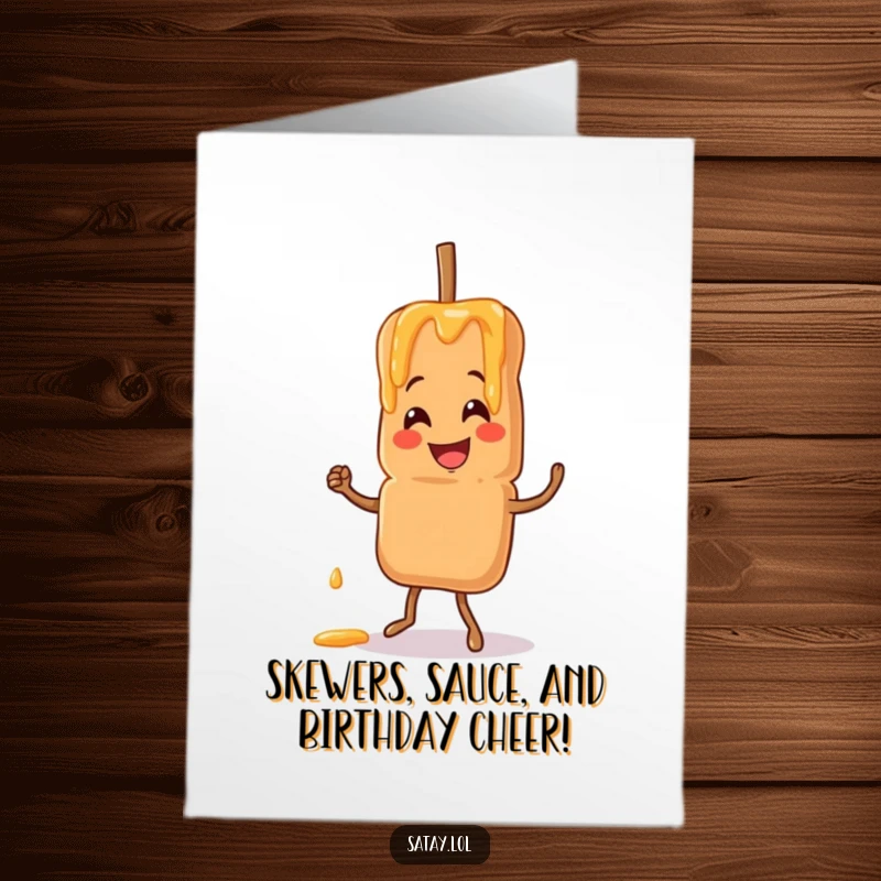 Funny Free Printable Birthday Card: Smiling satay skewer doing a jig, peanut sauce drizzling, celebrating birthdays.