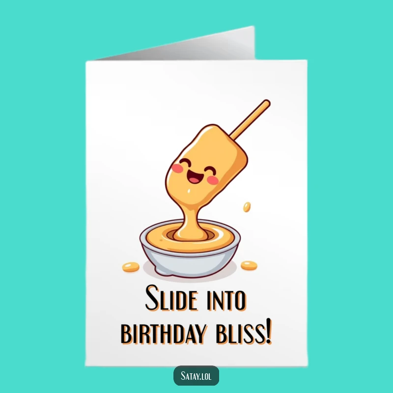 Birthday Free Printable Card: Satay Sliding on Sauce, Funny Downloadable Gift!