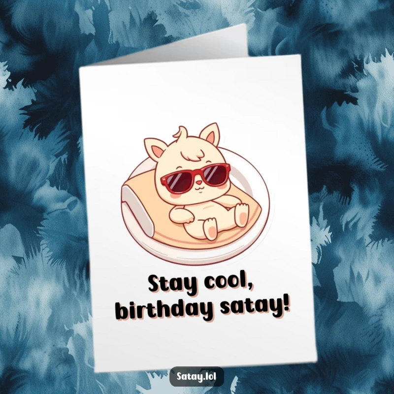 Funny Free Printable Satay Birthday Card: Satay character in tiny sunglasses relaxing like a boss on a plate.