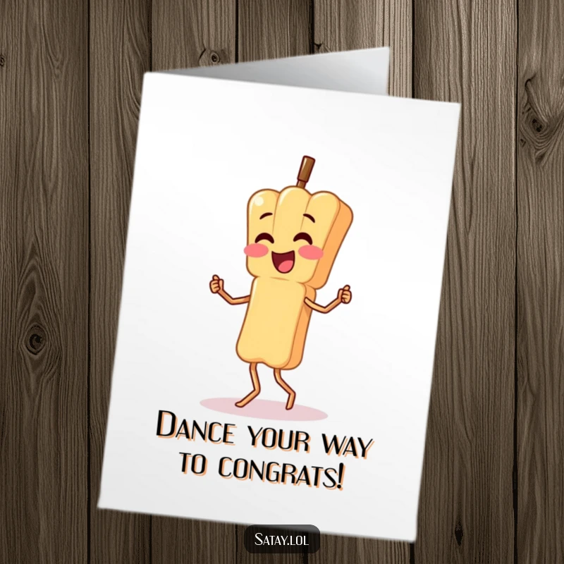 Funny Free Printable Congratulations Card: A satay skewer character does a silly, wobbly dance to celebrate.