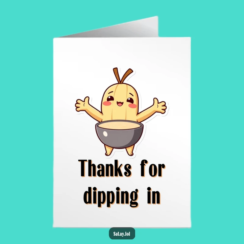 Free Printable Satay Thank You Card: Sauce Embrace Satay Downloadable Message