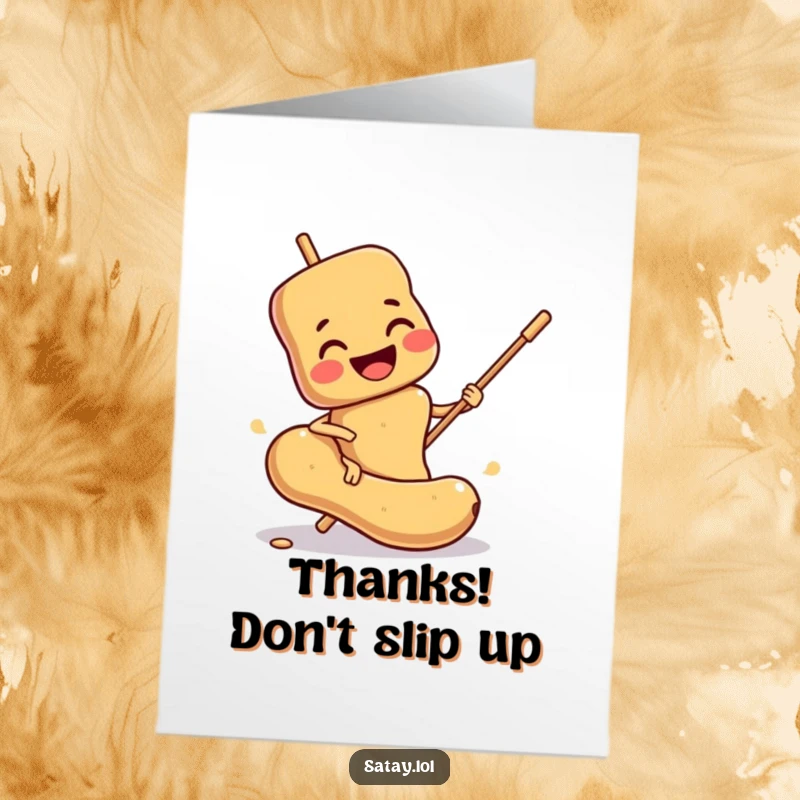 Funny Free Printable Thank You Card: Smiling satay skewer character comically slipping on a peanut, a funny and memorable thank you.