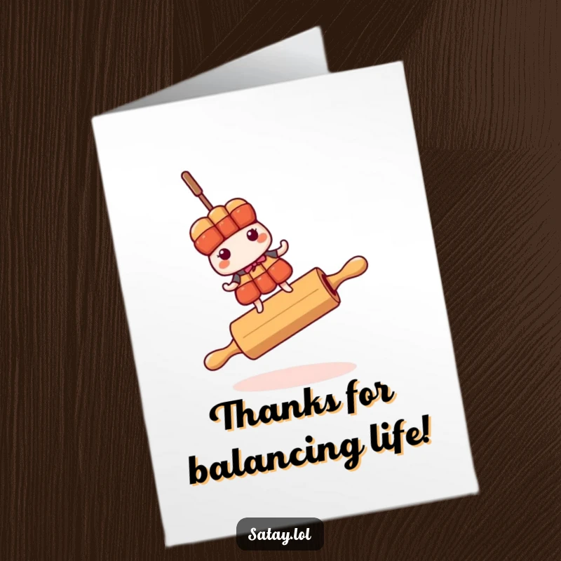 Funny Free Printable Thank You Card: A satay skewer character is shown in mid-wobble, balancing unsteadily on a rolling pin.